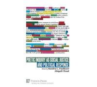 Sandra L. Faulk Poetic Inquiry as Social Justice and Political Respo (Tascabile)