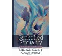 Sandra L. Glahn C. G Sanctified Sexuality - Valuing Sex in an Overs (Tascabile)
