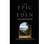 Sandra L. Richt The Epic of Eden: A Christian Entry Into the Old Tes (Tascabile)