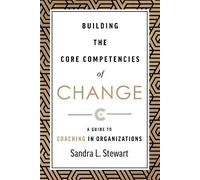 Sandra L. Stewart Building the Core Competencies of Change (Copertina rigida)