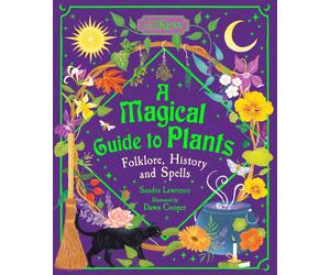 Sandra Lawrence A Magical Guide to Plants (Copertina rigida)