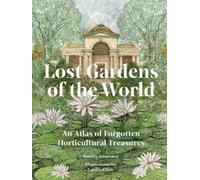 Sandra Lawrence Lost Gardens of the World (Copertina rigida)