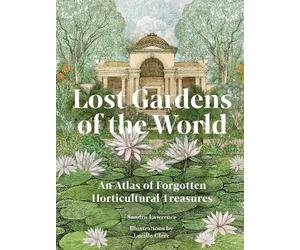 Sandra Lawrence Lost Gardens of the World (Copertina rigida)