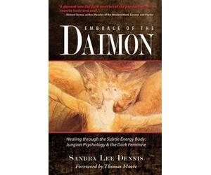 Sandra Lee Dennis Embrace of the Daimon (Tascabile)