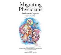 Sandra Lopez-Leon Ilan Shapiro Migrating Physicians Doctoras & Doct (Tascabile)