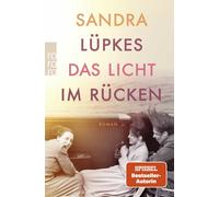 Sandra Lüpkes Das Licht im Rücken: Historischer Roman über die Famil (Tascabile)