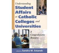Sandra M. Estan Understanding Student Affairs at Catholic Colleges a (Tascabile)