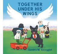 Sandra M Szczygiel Together Under His Wings (Tascabile)