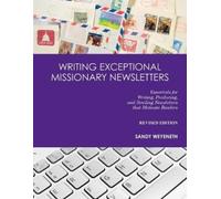 Sandra M Weyeneth Writing Exceptional Missionary Newsletters (Tascabile)