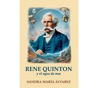 Sandra María Álvarez Melendo René Quinton y el agua de mar (Tascabile)