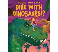 Sandra Markle Could You Ever Dine with Dinosaurs? (Copertina rigida)