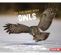 Sandra Markle On the Hunt with Owls (Tascabile) Ultimate Predators
