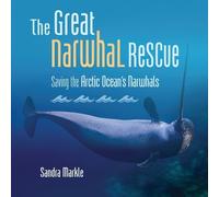 Sandra Markle The Great Narwhal Rescue (Copertina rigida)