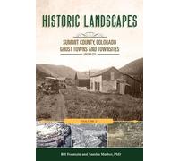 Sandra Mather B Historic Landscapes Summit County, Colorado, Ghost T (Tascabile)