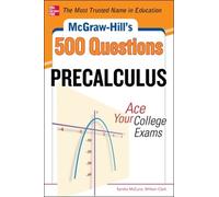 Sandra McCune W McGraw-Hill's 500 College Precalculus Questions: Ace (Tascabile)