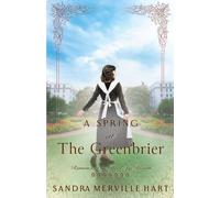 Sandra Merville Hart A Spring at The Greenbrier (Tascabile)