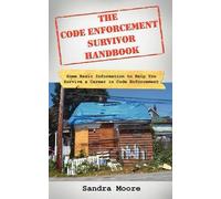 Sandra Moore The Code Enforcement Survivor Handbook (Tascabile)