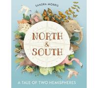 Sandra Morris North and South: A Tale of Two Hemispheres (Copertina rigida)