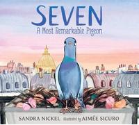 Sandra Nickel Seven: A Most Remarkable Pigeon (Copertina rigida)