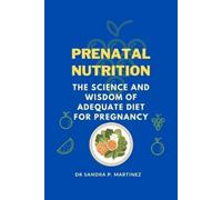 Sandra P Martinez Prenatal Nutrition (Tascabile)