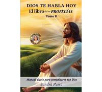 Sandra Parra DIOS TE HABLA HOY: El libro de las profecías tomo II (Tascabile)