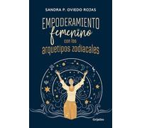 Sandra Patricia Empoderamiento femenino con los arquetipos zodiacale (Tascabile)