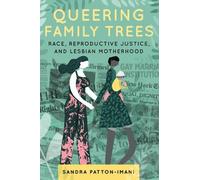 Sandra Patton-Imani Queering Family Trees (Copertina rigida)