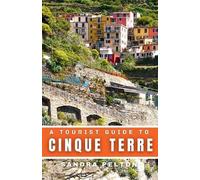 Sandra Pelton A Tourist Guide to Cinque Terre (Tascabile)