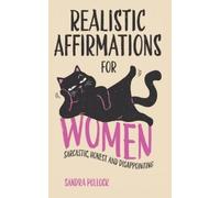 Sandra Pollock Realistic Affirmations For Women (Tascabile)