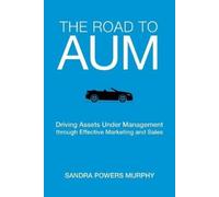 The Road to AUM: Driving Assets Under Management through Effective Marketing and Sales