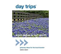 Sandra Ramani Day Trips® from Dallas & Fort Worth (Tascabile) Day Trips Series