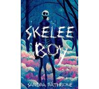 Sandra Rathbone Skelee Boy (Tascabile) Skelee Boy Book