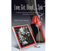 Sandra Reid George Love, Grit, Blood and Spit (Tascabile)