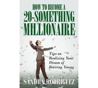 Sandra Rodriguez How to Become a 20-Something Millionaire (Tascabile)