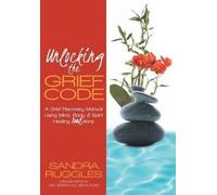 Sandra Ruggles Unlocking the Grief Code (Copertina rigida)