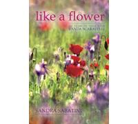 Sandra Sabatini Like a Flower (Copertina rigida)