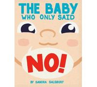Sandra Salsbury The Baby Who Only Said No (Copertina rigida)