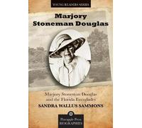Sandra Sammons Marjory Stoneman Douglas and the Florida Everglades (Tascabile)