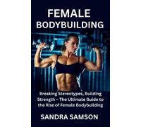 Sandra Samson Female Bodybuilding (Tascabile)