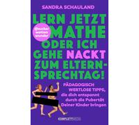 Sandra Schaulan „Lern jetzt Mathe oder ich gehe nackt zum Elternspre (Tascabile)