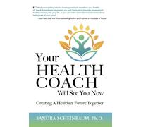Sandra Scheinbaum Your Health Coach Will See You Now (Copertina rigida)