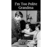 Sandra Schofield I'm Too Polite Grandma (Tascabile)