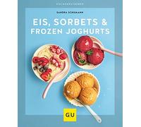 Sandra Schumann Eis, Sorbets & Frozen Joghurts (GU Küchenratgeber) (Tascabile)