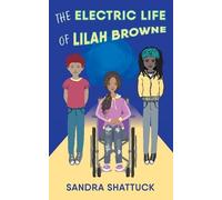 Sandra Shattuck The Electric Life of Lilah Browne (Tascabile)