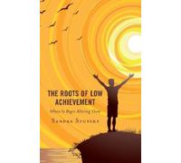 Sandra Stotsky The Roots of Low Achievement (Tascabile)