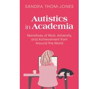 Sandra Thom-Jones Autistics in Academia (Tascabile)