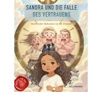 Sandra und die Falle des Vertrauens: Nicht jeder Bekannte ist ein Freund!