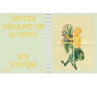 Sandra Vásquez de la Horra. Soy energía. Ediz. Tedesca - [Mousse Publishing]