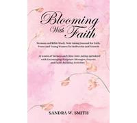 Sandra W Smith BLOOMING IN FAITH Sermon and Bible Study Notetaking J (Tascabile)