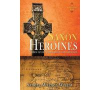 Sandra Wagner-Wright Saxon Heroines (Tascabile)